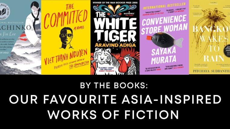 By the Books: Our Favourite Asia-Inspired Works of Fiction